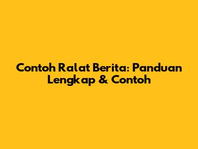 Contoh Ralat Berita: Panduan Lengkap & Contoh