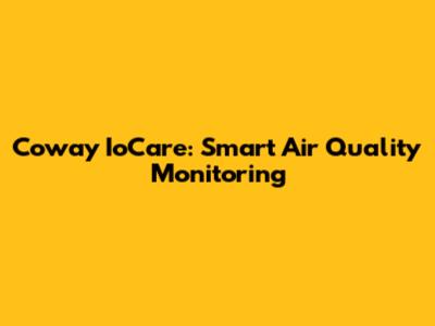 Coway IoCare: Smart Air Quality Monitoring