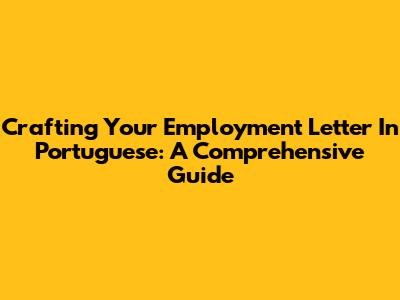 Crafting Your Employment Letter In Portuguese: A Comprehensive Guide