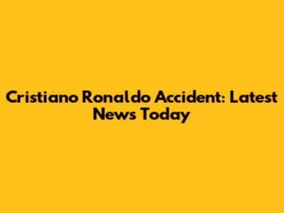 Cristiano Ronaldo Accident: Latest News Today