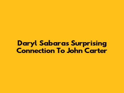 Daryl Sabara's Surprising Connection To John Carter