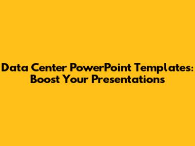 Data Center PowerPoint Templates: Boost Your Presentations
