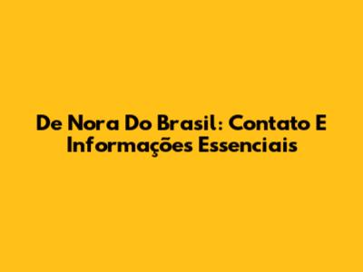 De Nora Do Brasil: Contato E Informações Essenciais