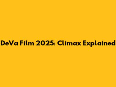 DeVa Film 2025: Climax Explained