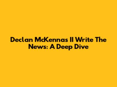 Declan McKenna's "II Write The News": A Deep Dive