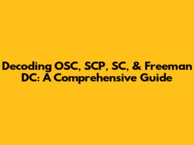 Decoding OSC, SCP, SC, & Freeman DC: A Comprehensive Guide
