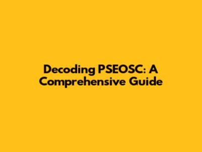 Decoding PSEOSC: A Comprehensive Guide