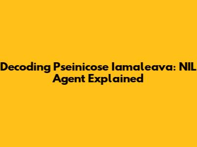 Decoding Pseinicose Iamaleava: NIL Agent Explained