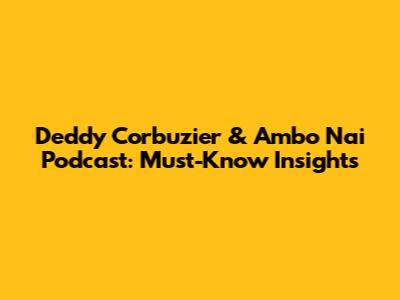 Deddy Corbuzier & Ambo Nai Podcast: Must-Know Insights