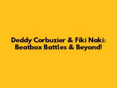 Deddy Corbuzier & Fiki Naki: Beatbox Battles & Beyond!