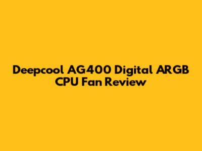 Deepcool AG400 Digital ARGB CPU Fan Review