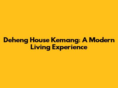 Deheng House Kemang: A Modern Living Experience