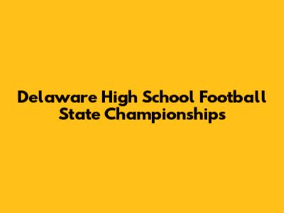 Delaware High School Football State Championships