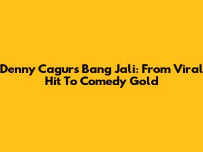 Denny Cagur's 'Bang Jali': From Viral Hit To Comedy Gold