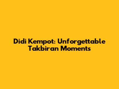 Didi Kempot: Unforgettable Takbiran Moments