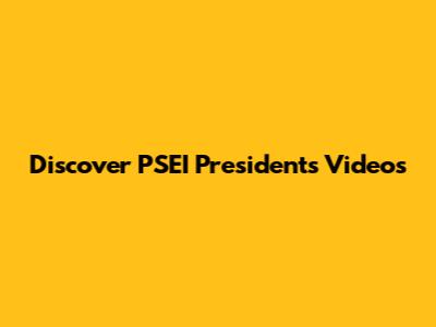 Discover PSEI President's Videos