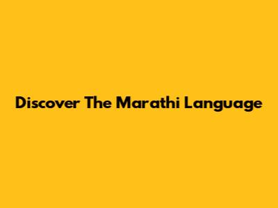 Discover The Marathi Language