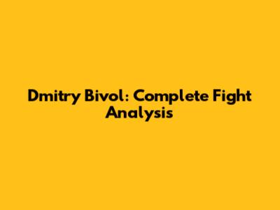 Dmitry Bivol: Complete Fight Analysis