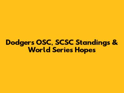Dodgers' OSC, SCSC Standings & World Series Hopes