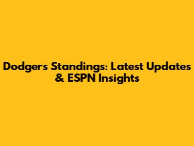 Dodgers Standings: Latest Updates & ESPN Insights
