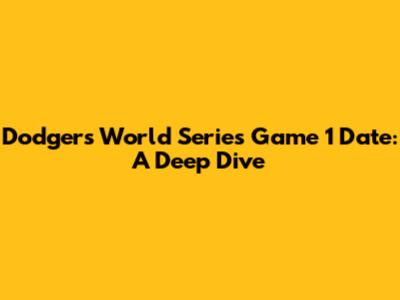 Dodgers World Series Game 1 Date: A Deep Dive