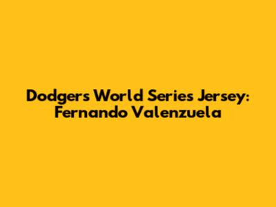 Dodgers World Series Jersey: Fernando Valenzuela