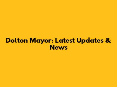 Dolton Mayor: Latest Updates & News