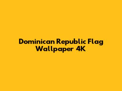 Dominican Republic Flag Wallpaper 4K