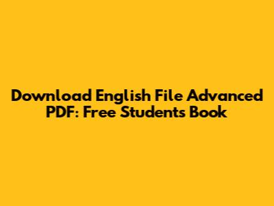 Download English File Advanced PDF: Free Student's Book