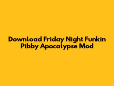 Download Friday Night Funkin' Pibby Apocalypse Mod