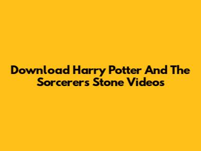 Download Harry Potter And The Sorcerer's Stone Videos
