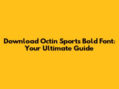 Download Octin Sports Bold Font: Your Ultimate Guide