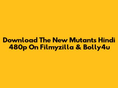 Download The New Mutants Hindi 480p On Filmyzilla & Bolly4u