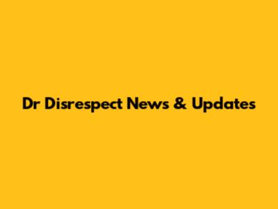 Dr Disrespect News & Updates