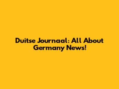 Duitse Journaal: All About Germany News!