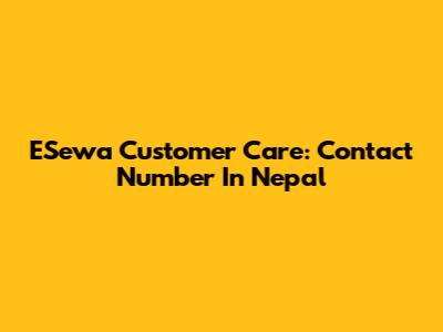 ESewa Customer Care: Contact Number In Nepal