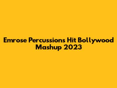 Emrose Percussion's Hit Bollywood Mashup 2023