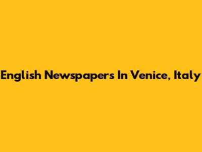English Newspapers In Venice, Italy
