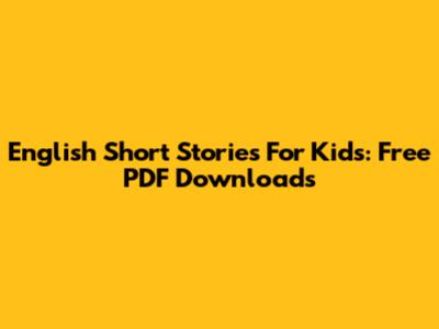 English Short Stories For Kids: Free PDF Downloads