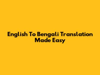 English To Bengali Translation Made Easy