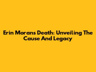 Erin Moran's Death: Unveiling The Cause And Legacy