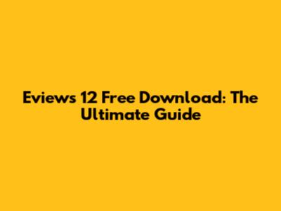 Eviews 12 Free Download: The Ultimate Guide