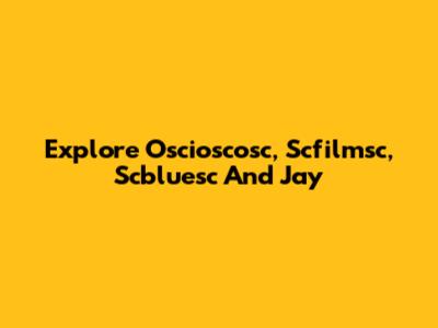 Explore Oscioscosc, Scfilmsc, Scbluesc And Jay
