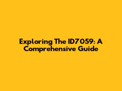 Exploring The ID7059: A Comprehensive Guide