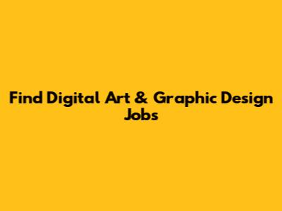 Find Digital Art & Graphic Design Jobs