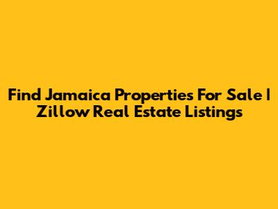 Find Jamaica Properties For Sale | Zillow Real Estate Listings