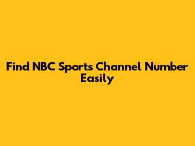 Find NBC Sports Channel Number Easily