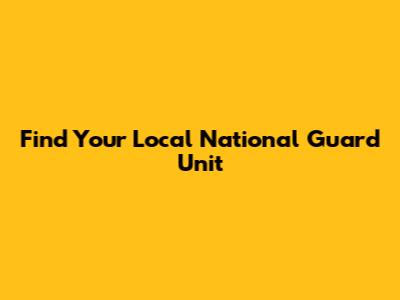 Find Your Local National Guard Unit