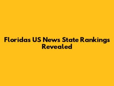 Florida's US News State Rankings Revealed