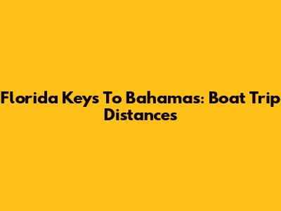 Florida Keys To Bahamas: Boat Trip Distances